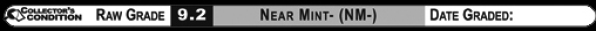 9.2 NEAR MINT- (NM-): Raw Grade Label